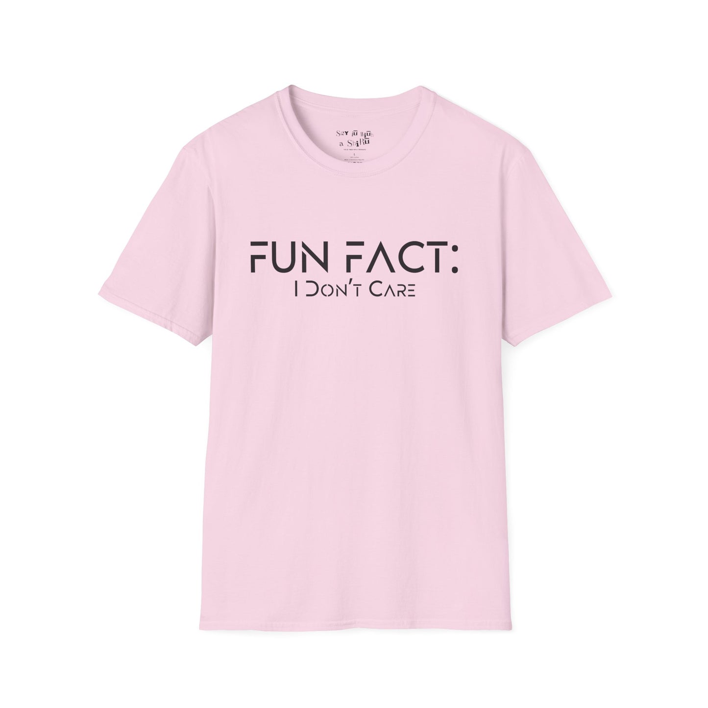Fun Fact: I Don't Care Tee Shirt