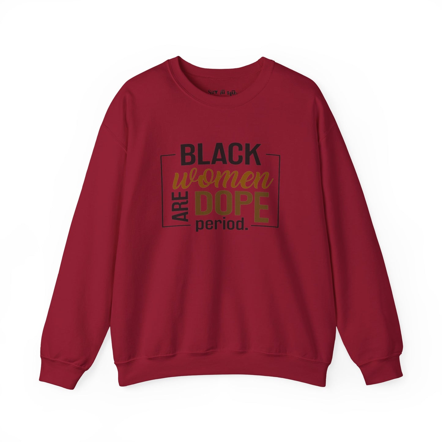 Black Women Are Dope Sweatshirt