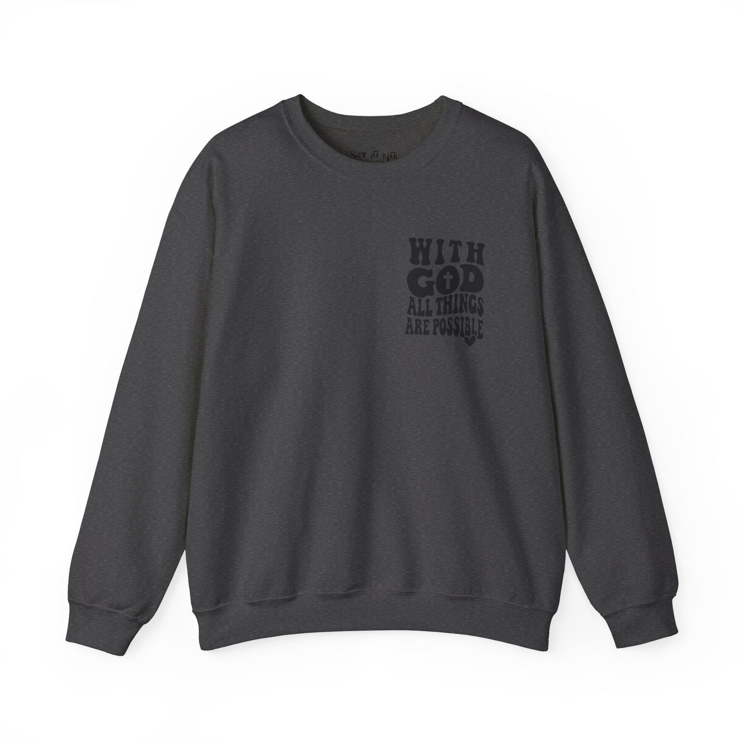 With God All Things Are Possible Sweatshirt