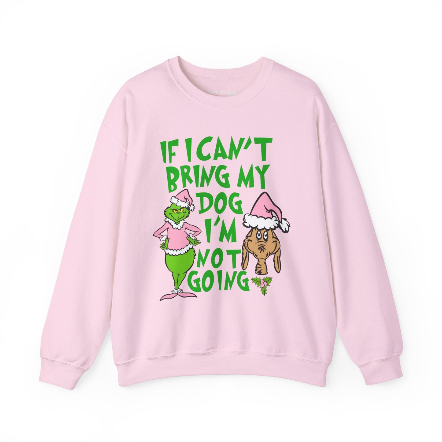 If I can't Bring My Dog, I'm Not Going Sweatshirt