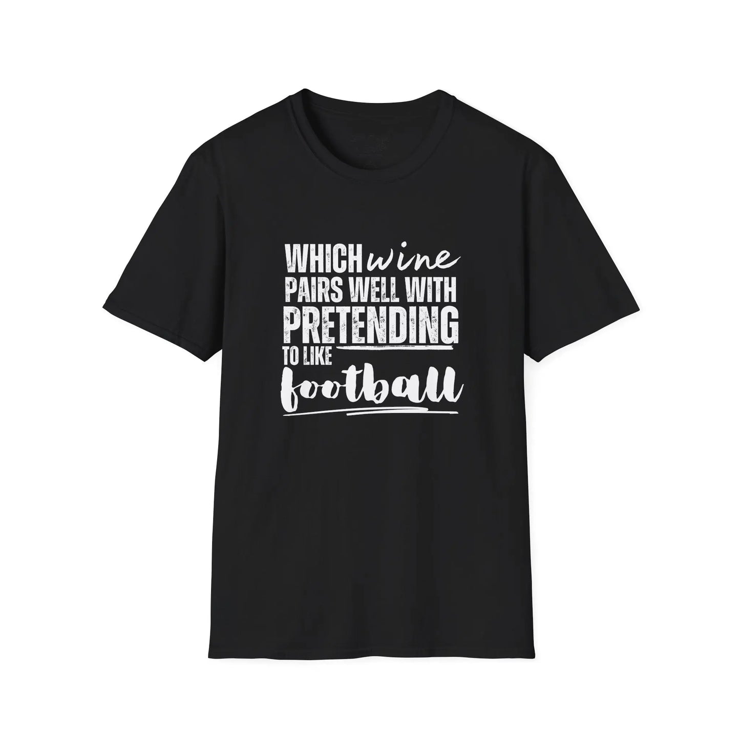 Which Wine Goes Pairs Well with Pretending to Like Football Tee Shirt Printify