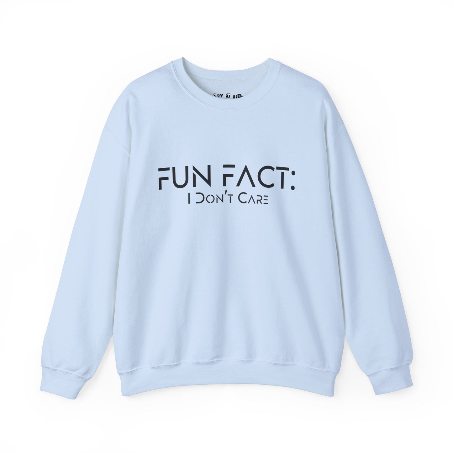 Fun Fact: I Don't Care Sweatshirt
