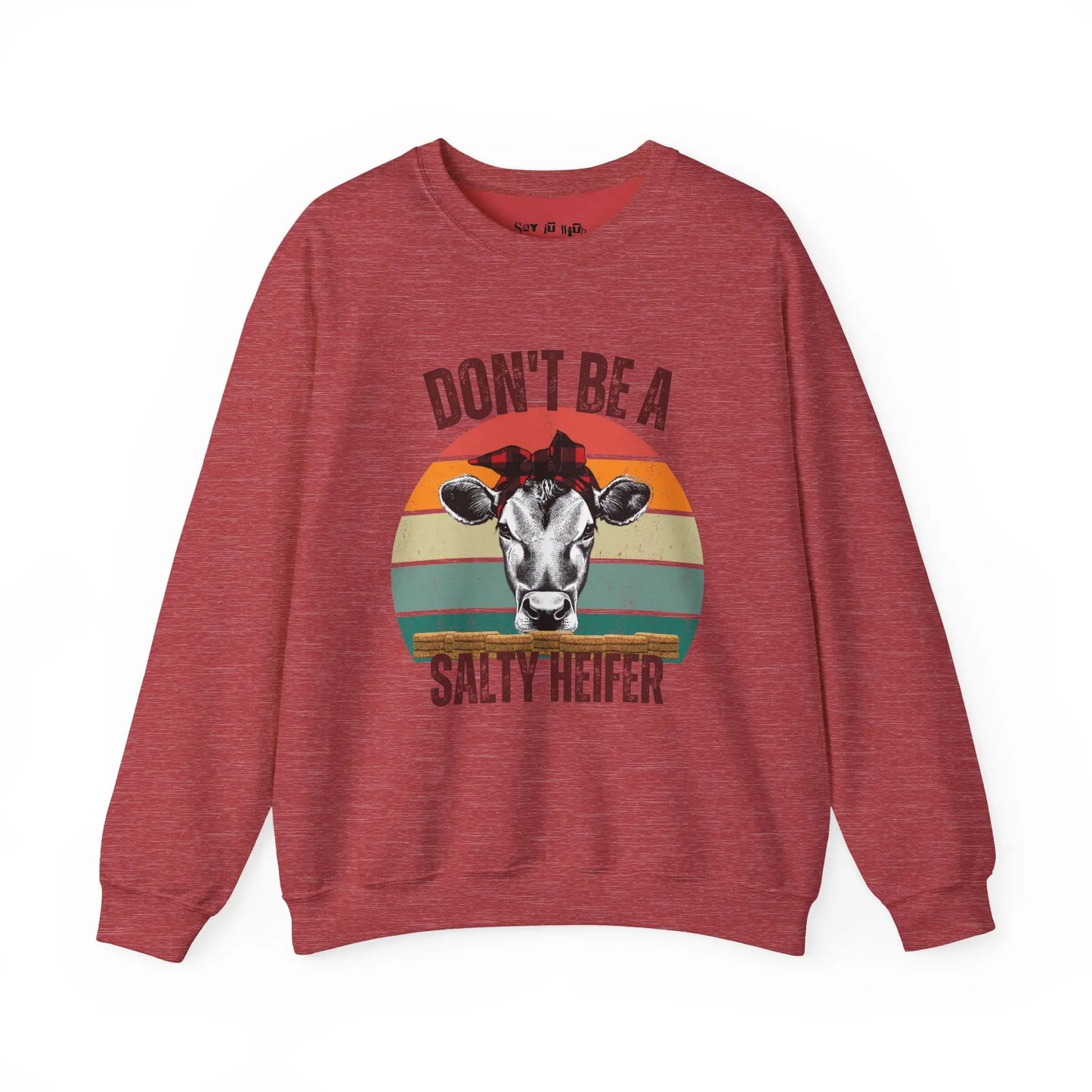 Don’t Be a Salty Heifer Sweatshirt Printify