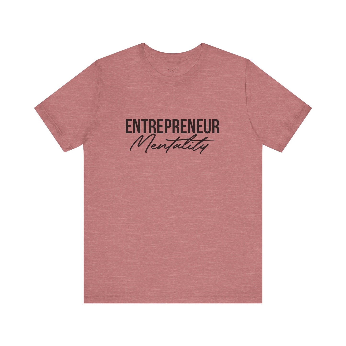 Entrepreneur Mentality Tee Shirt