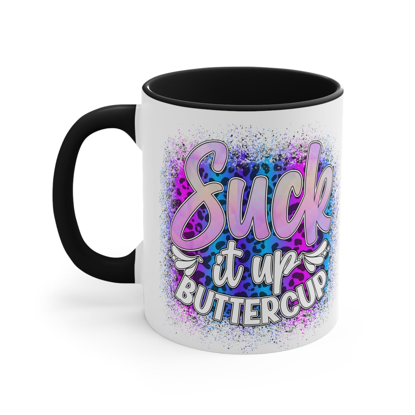 Suck It up Buttercup 11 oz Coffee Mug
