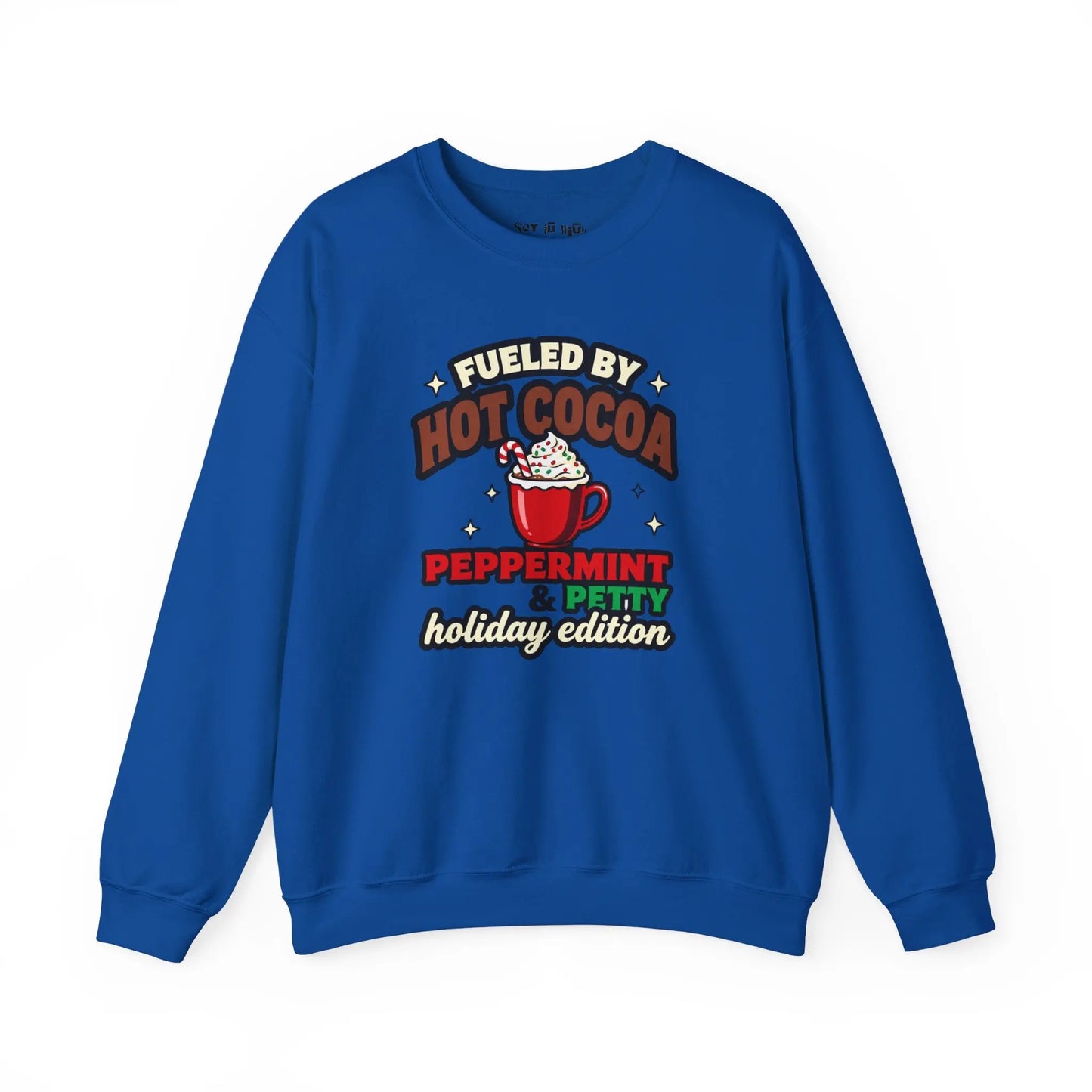 Fueled by Hot Cocoa, Peppermint & Petty – Holiday Edition Sweatshirt Printify