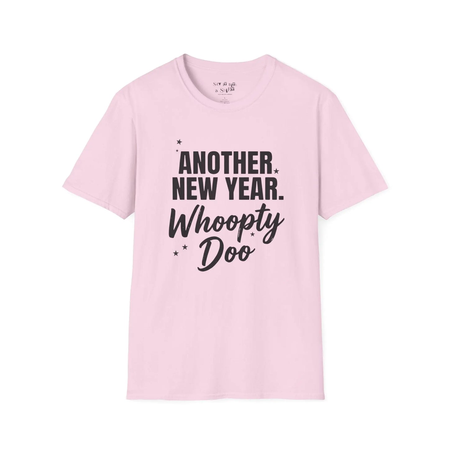 Another New Year, Whoopty Doo Tee Shirt Printify