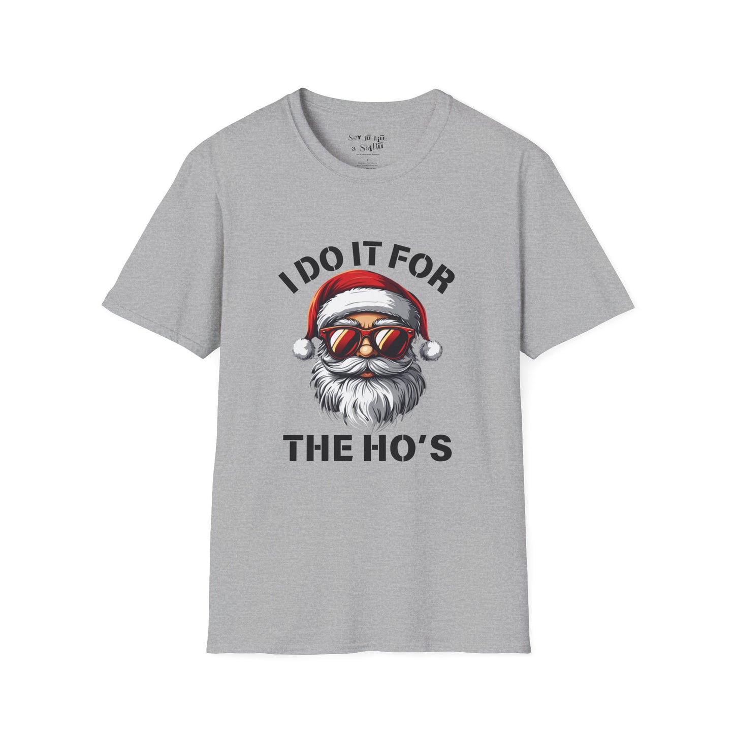 I Do It for the Ho's Shirt, Funny Santa with Sunglasses Tee Shirt