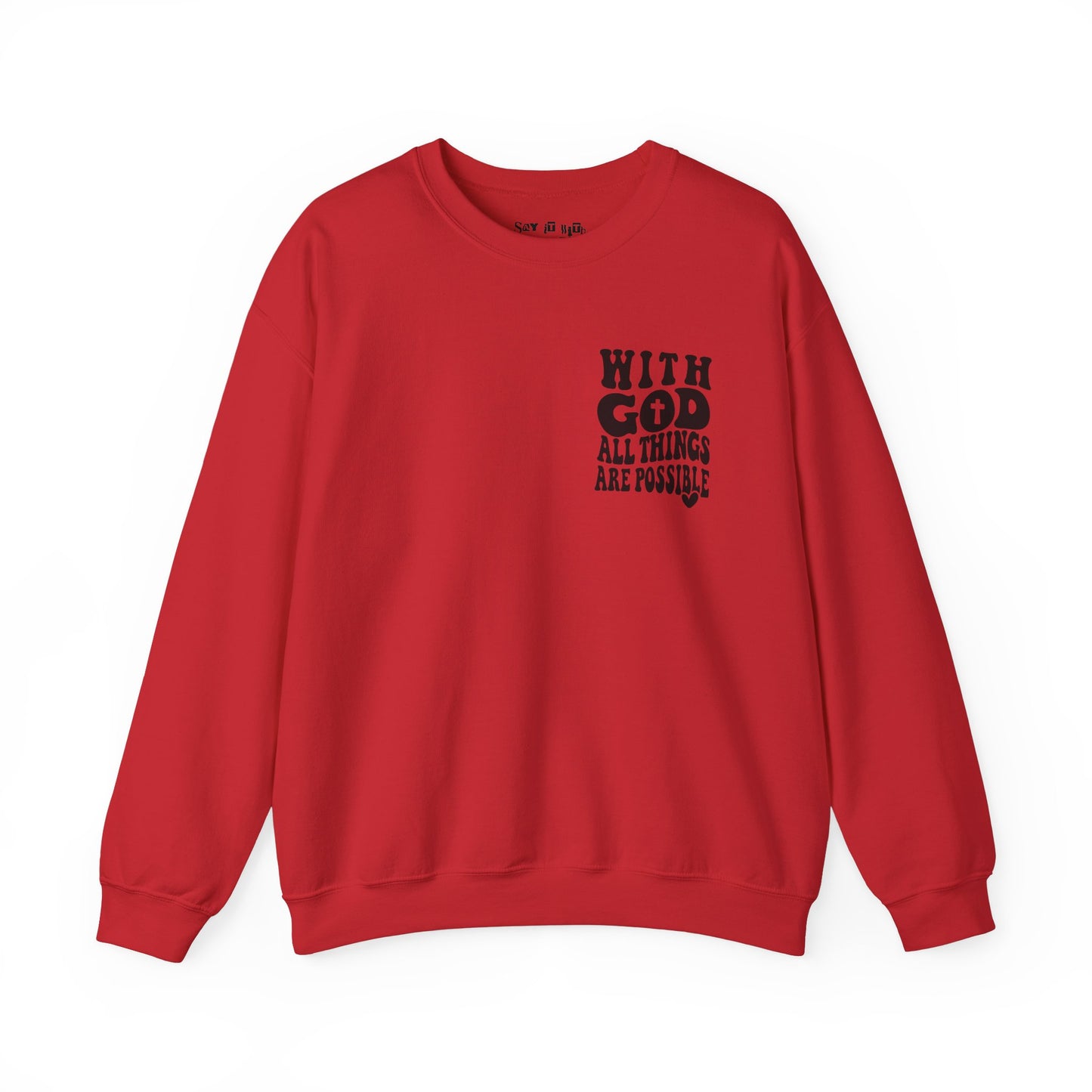 With God All Things Are Possible Sweatshirt