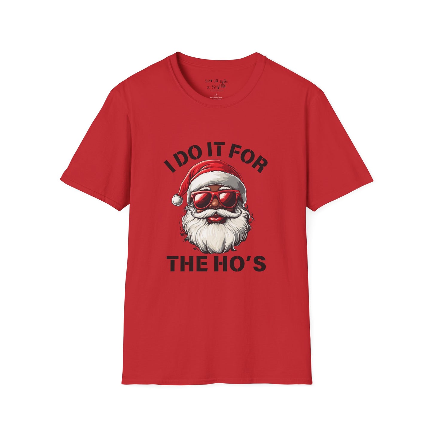 I Do It for the Ho's Shirt, Funny Santa with Sunglasses Tee Shirt
