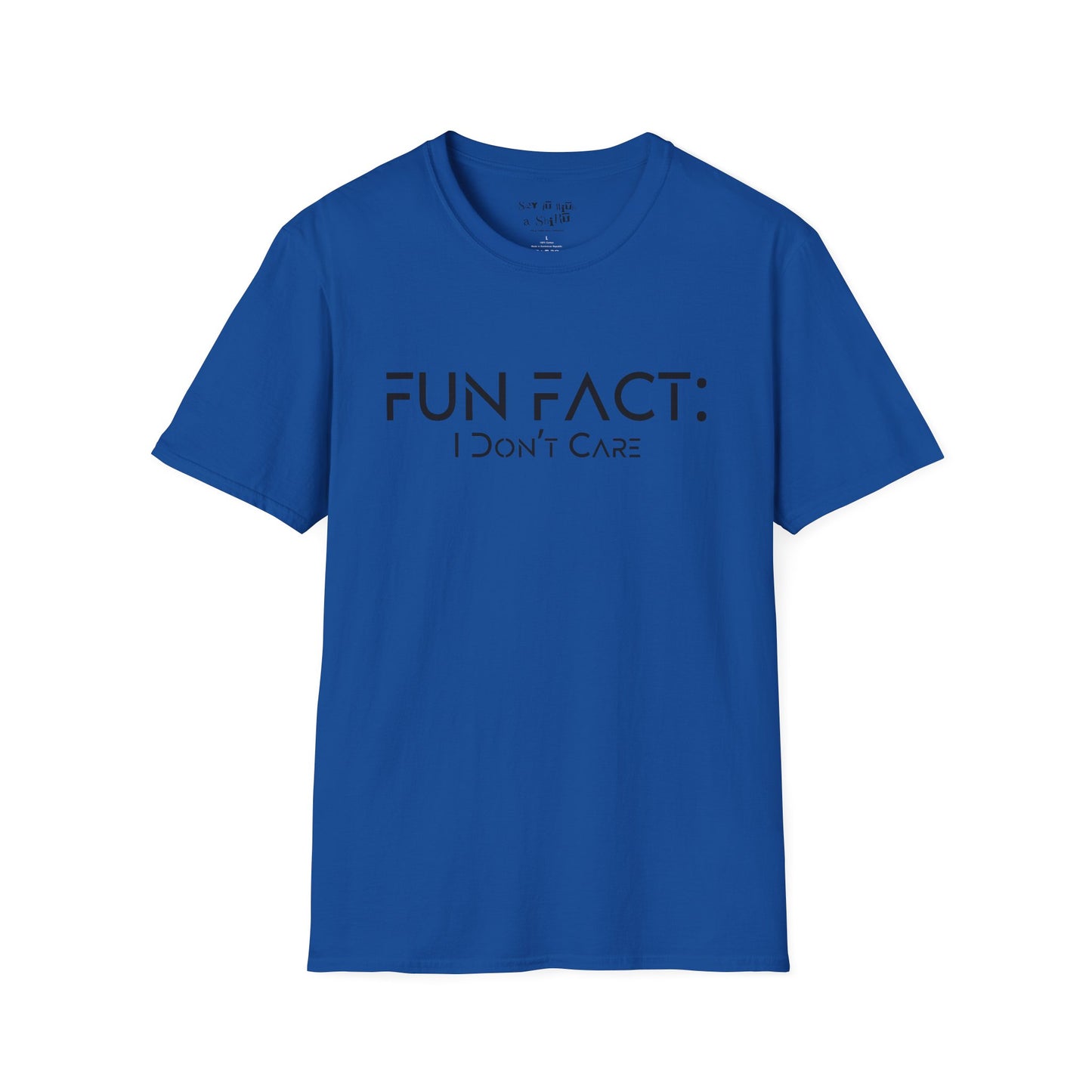 Fun Fact: I Don't Care Tee Shirt