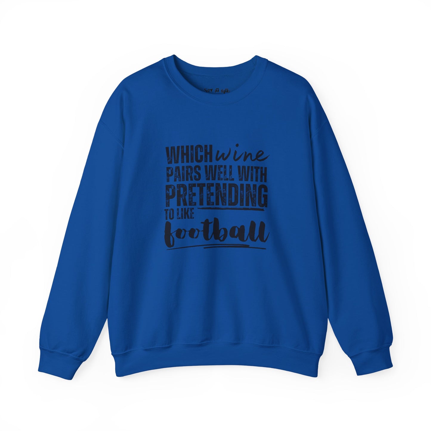 Which Wine Pairs Well With Pretending to Like Football Sweatshirt