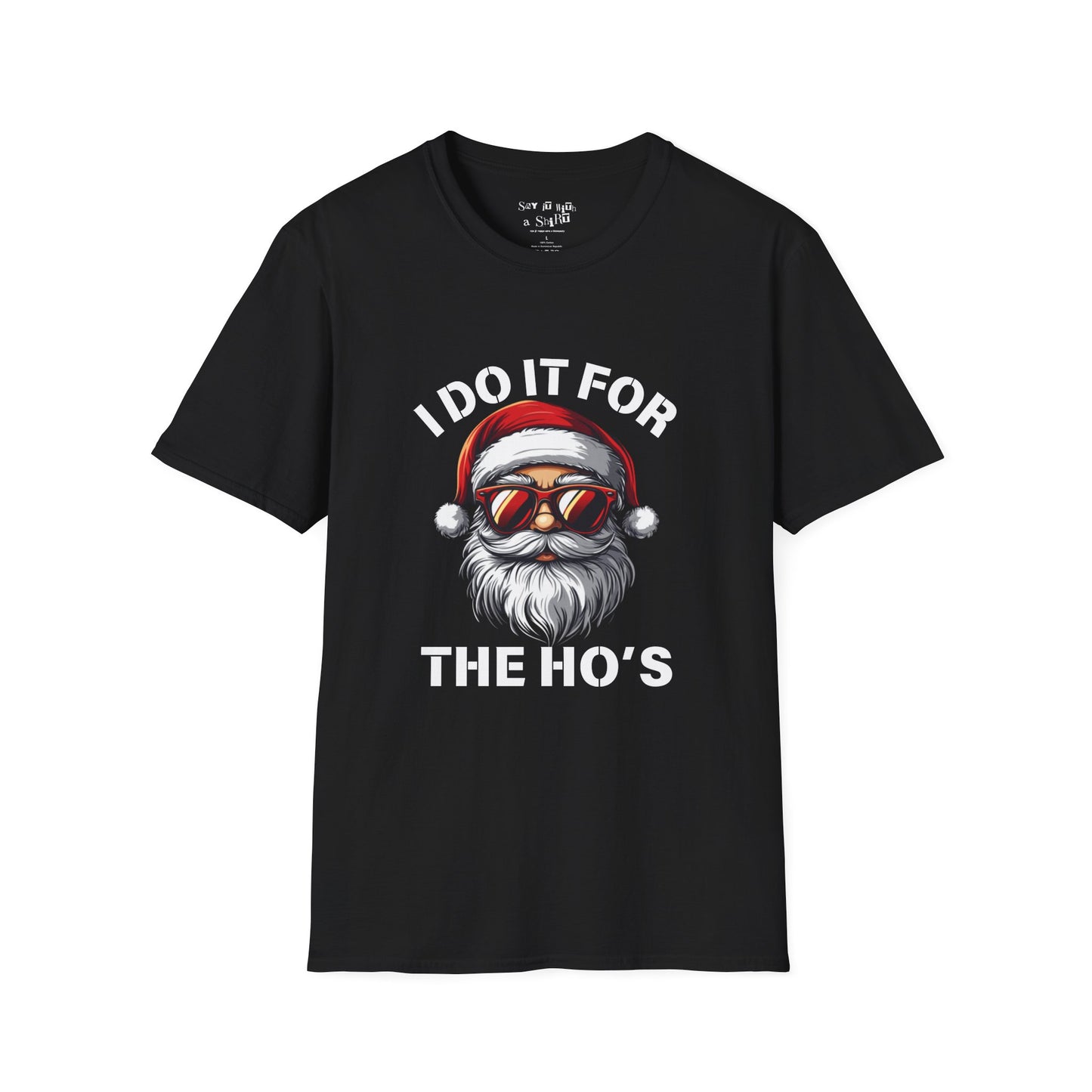 I Do It for the Ho's Shirt, Funny Santa with Sunglasses Tee Shirt