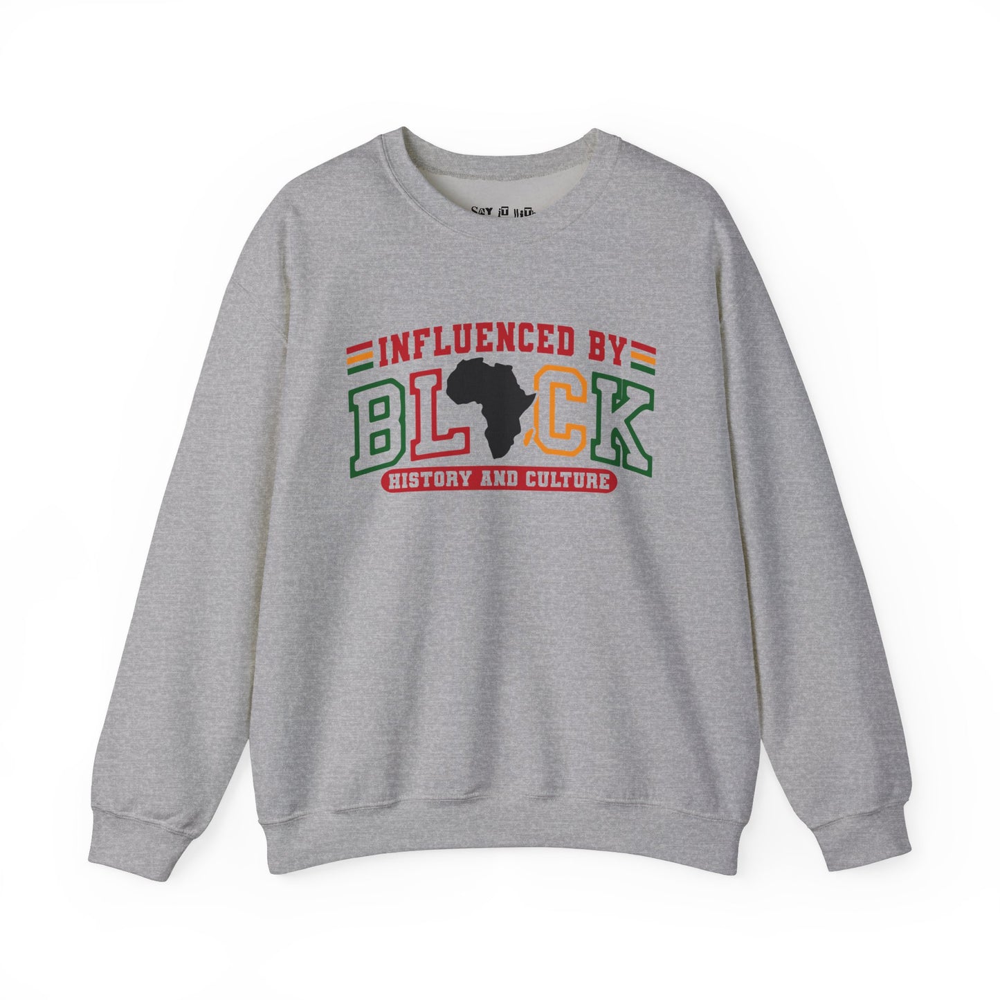 Influenced by Black History and Culture Sweatshirt