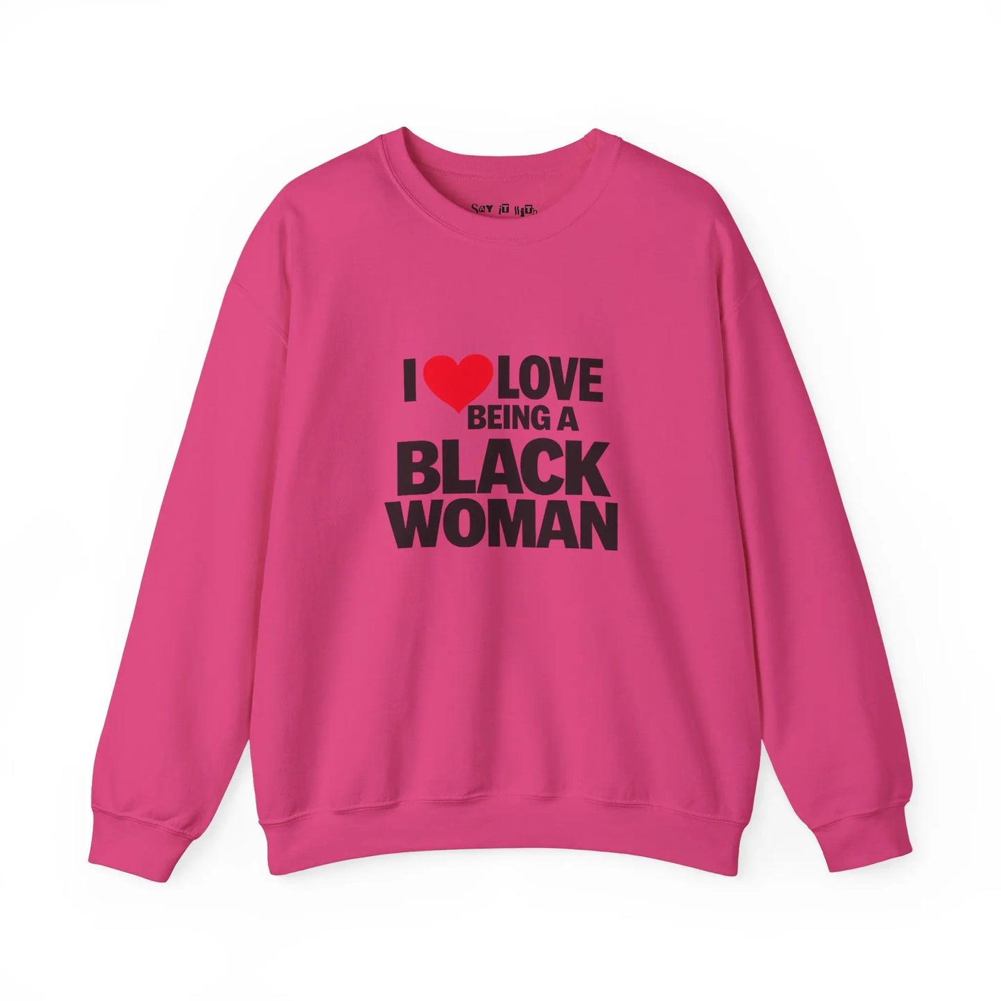 I Love Being a Black Woman Sweatshirt Printify