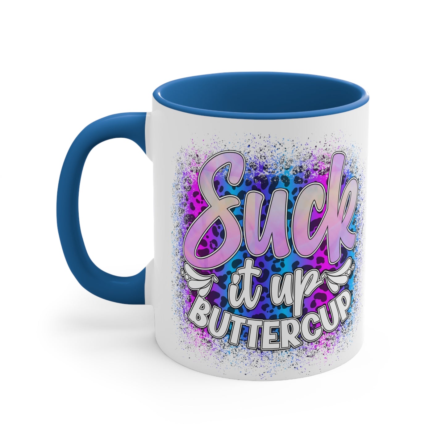 Suck It up Buttercup 11 oz Coffee Mug