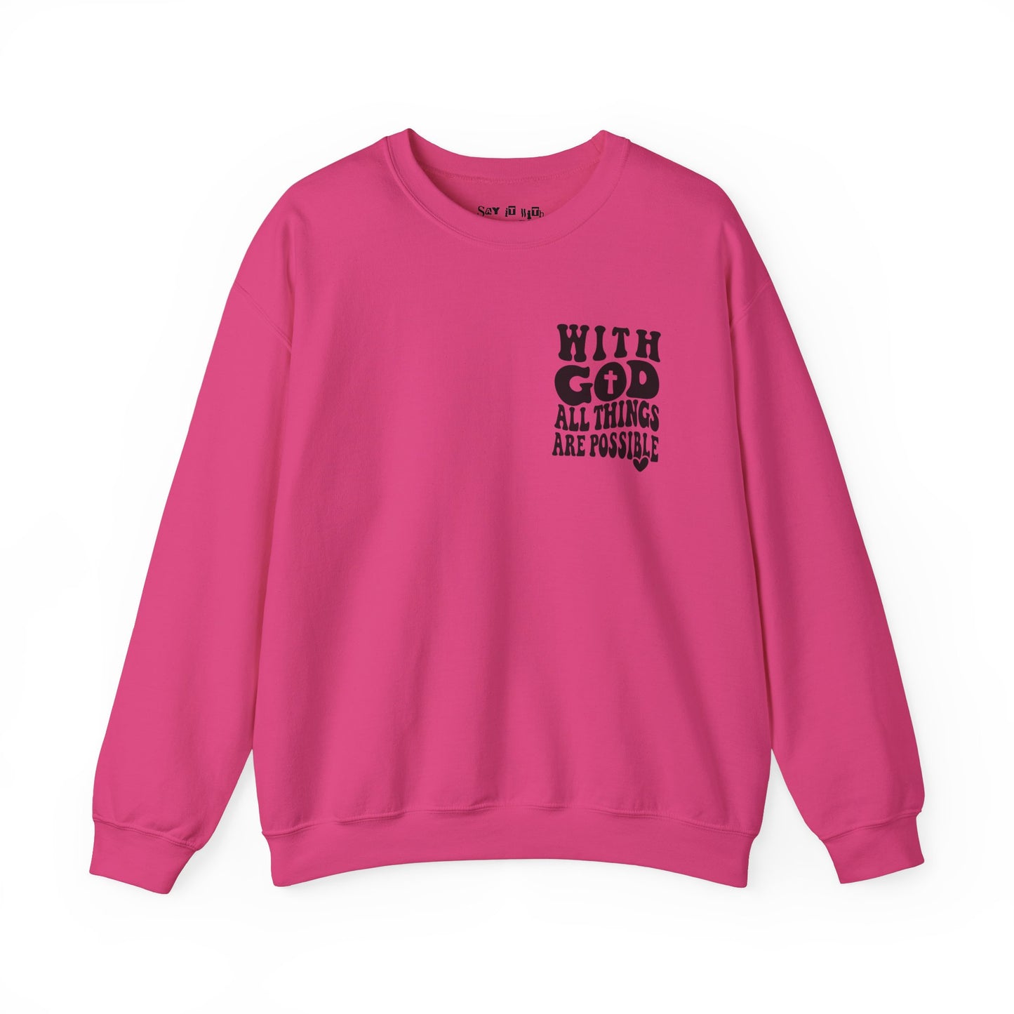 With God All Things Are Possible Sweatshirt
