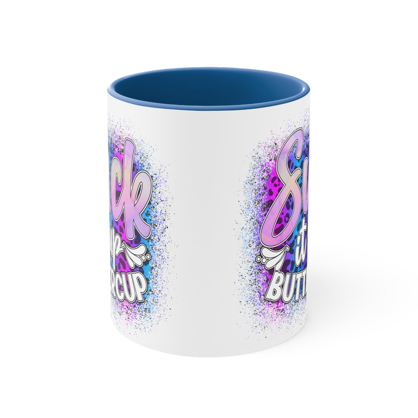 Suck It up Buttercup 11 oz Coffee Mug