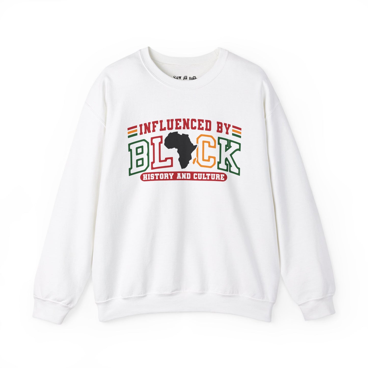Influenced by Black History and Culture Sweatshirt
