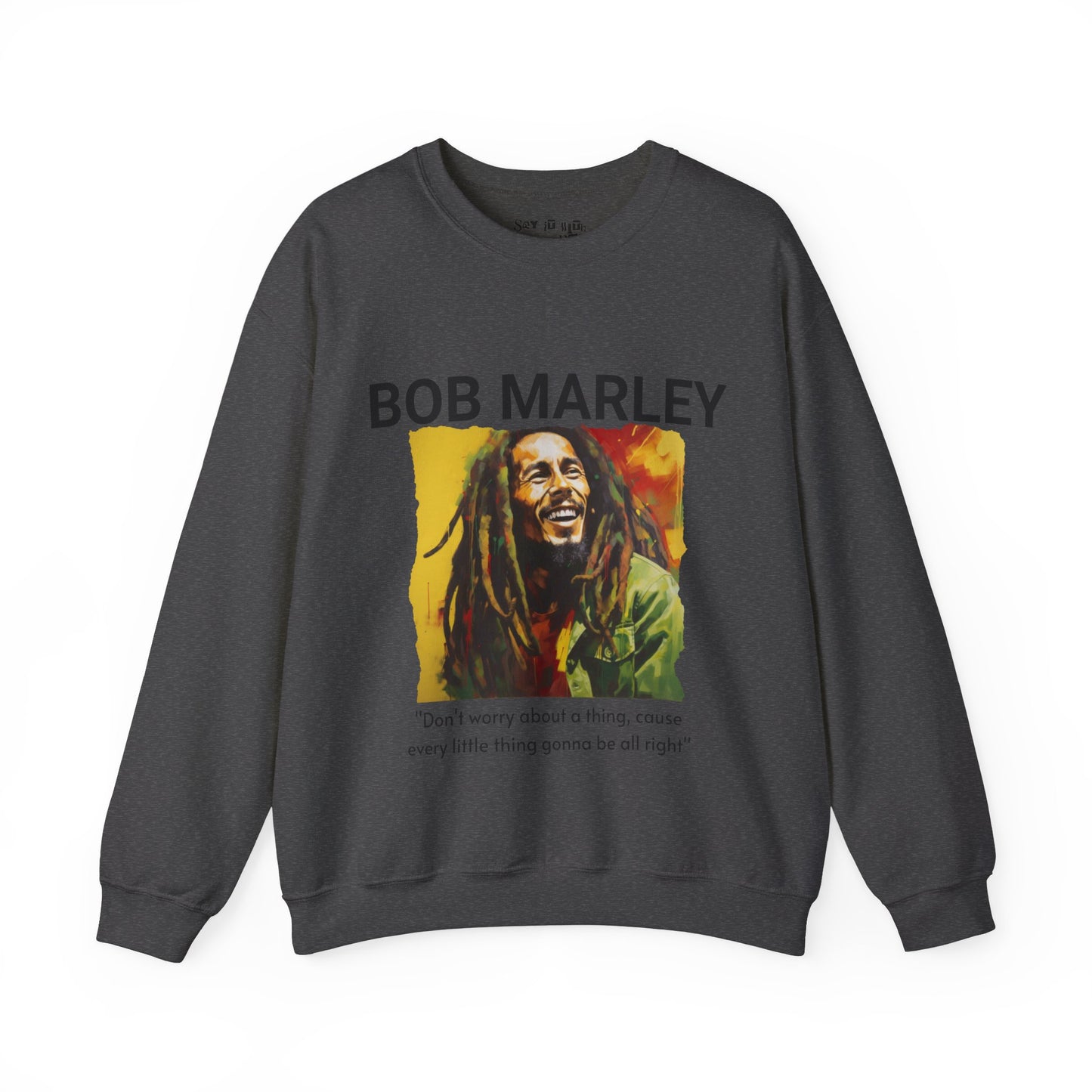 Every Little Thing Gonna Be Alright Sweatshirt
