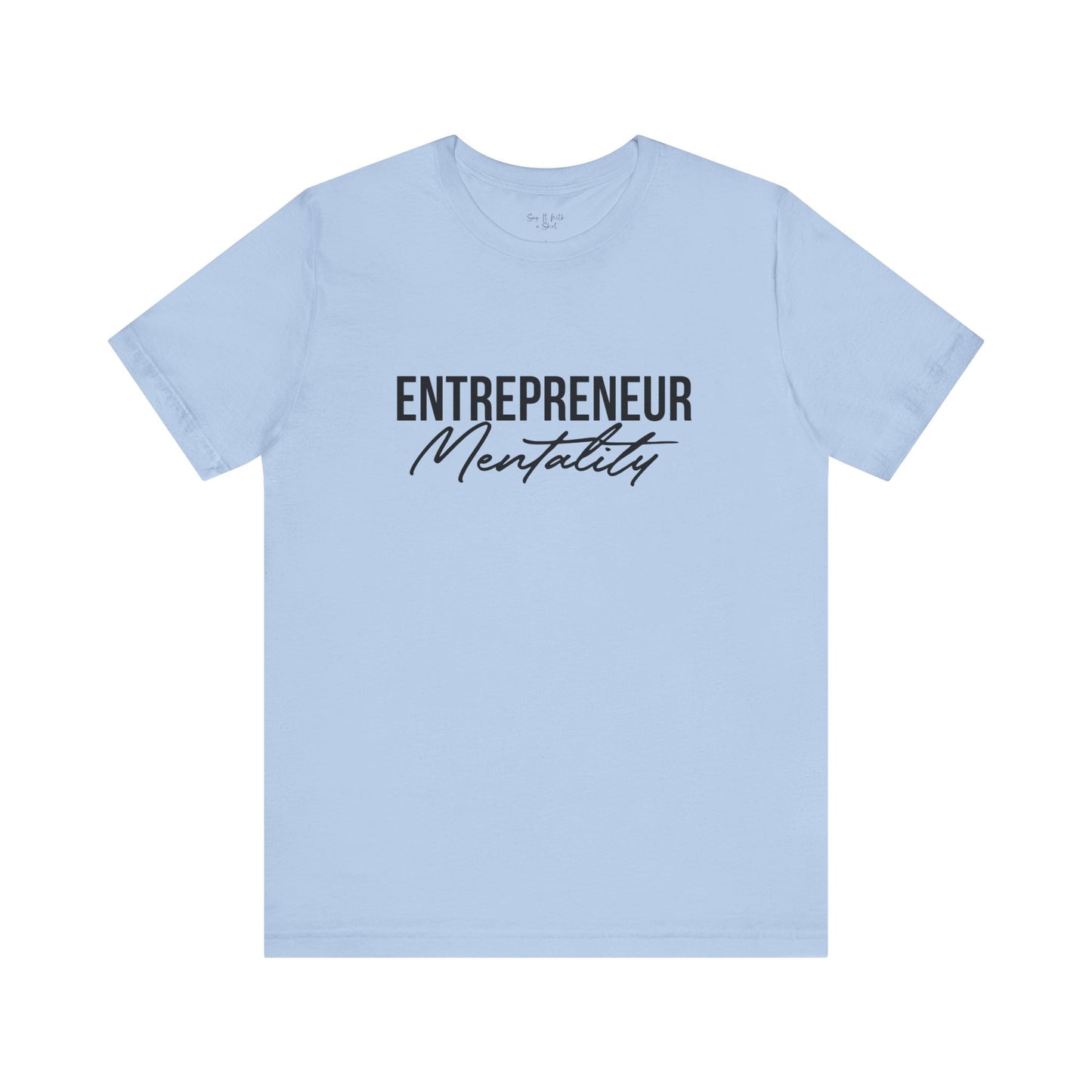 Entrepreneur Mentality Tee Shirt
