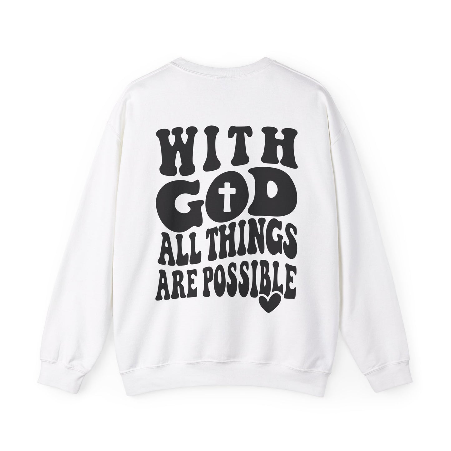 With God All Things Are Possible Sweatshirt