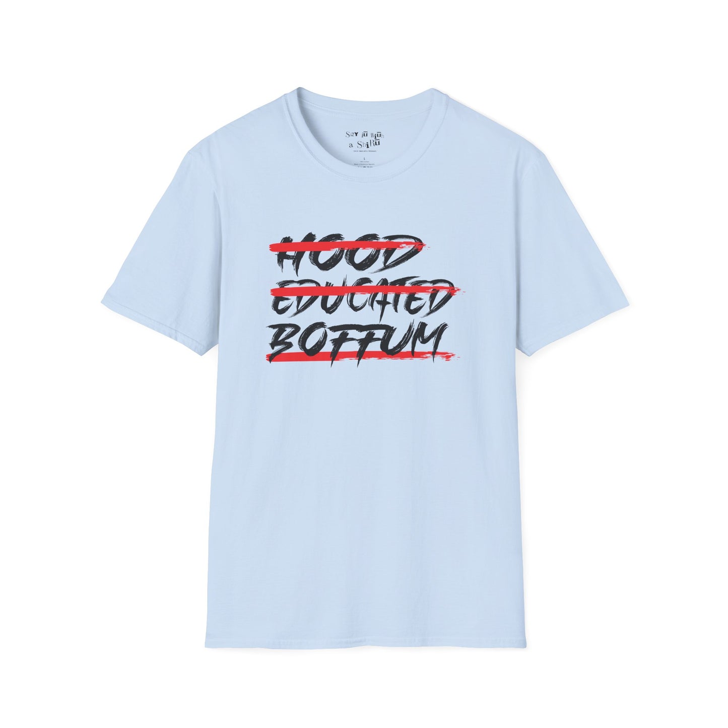 Hood Educated Boffum Tee Shirt