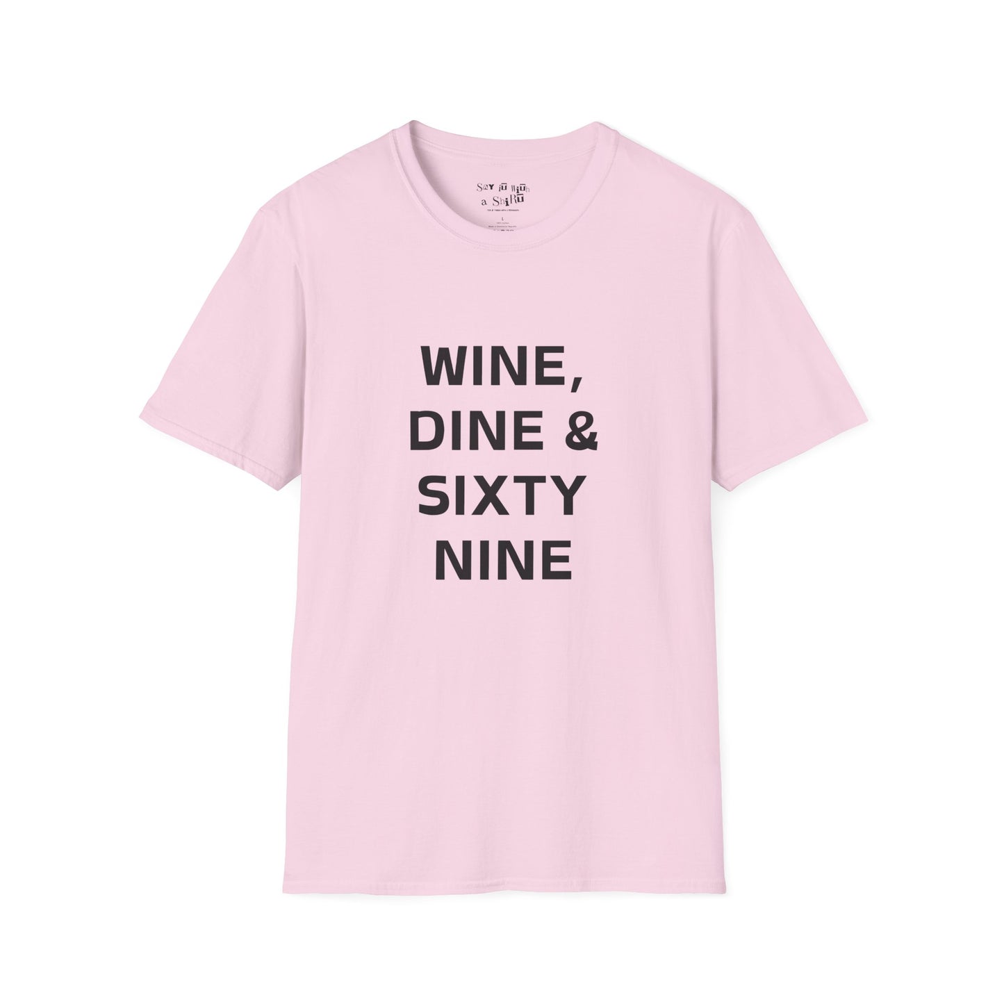 Wine, Dine & Sixty Nine Tee Shirt