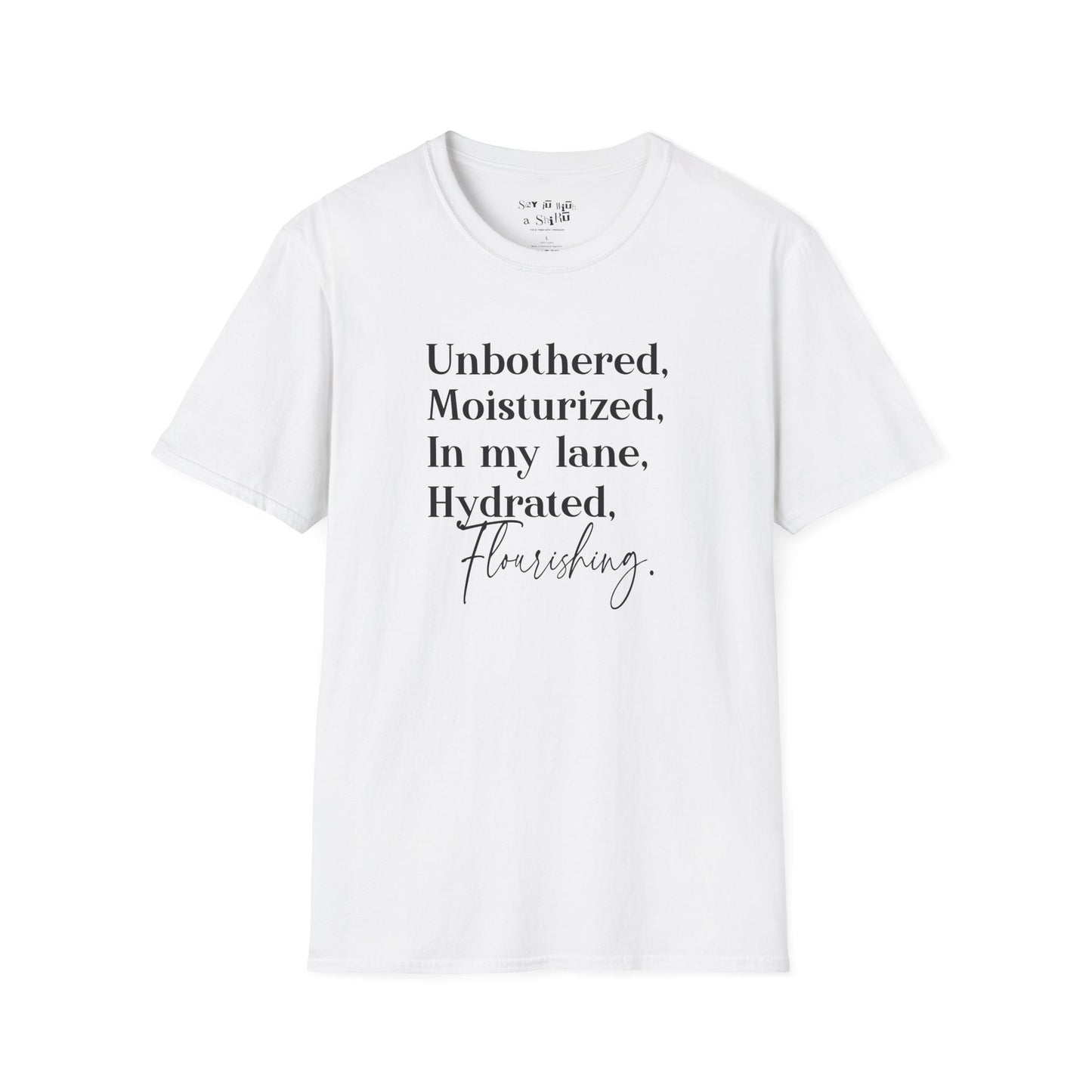 Unbothered and Flourishing Tee Shirt