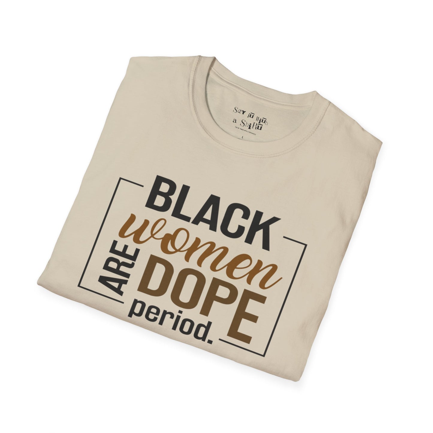 Black Women Are Dope Tee Shirt