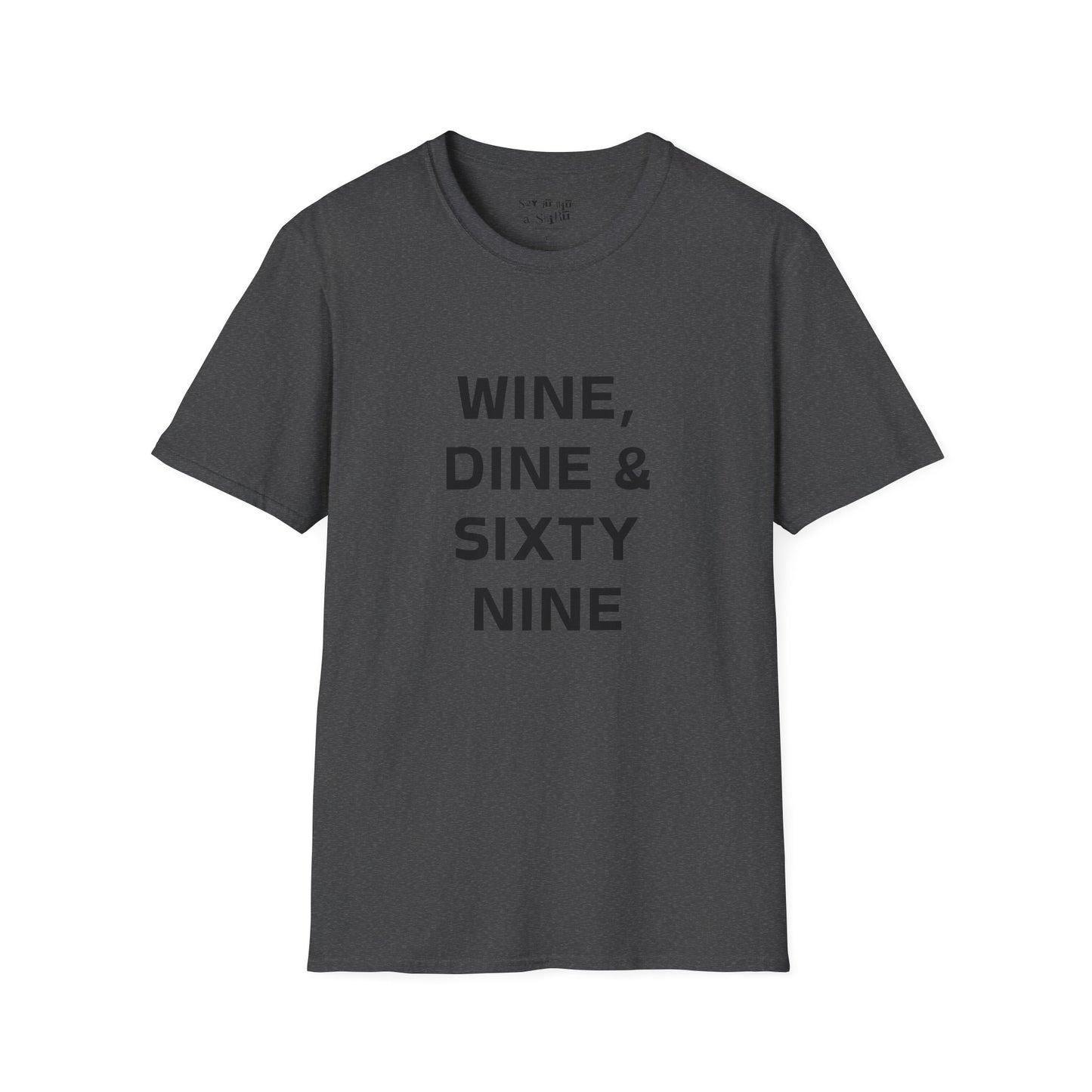 Wine, Dine & Sixty Nine Tee Shirt