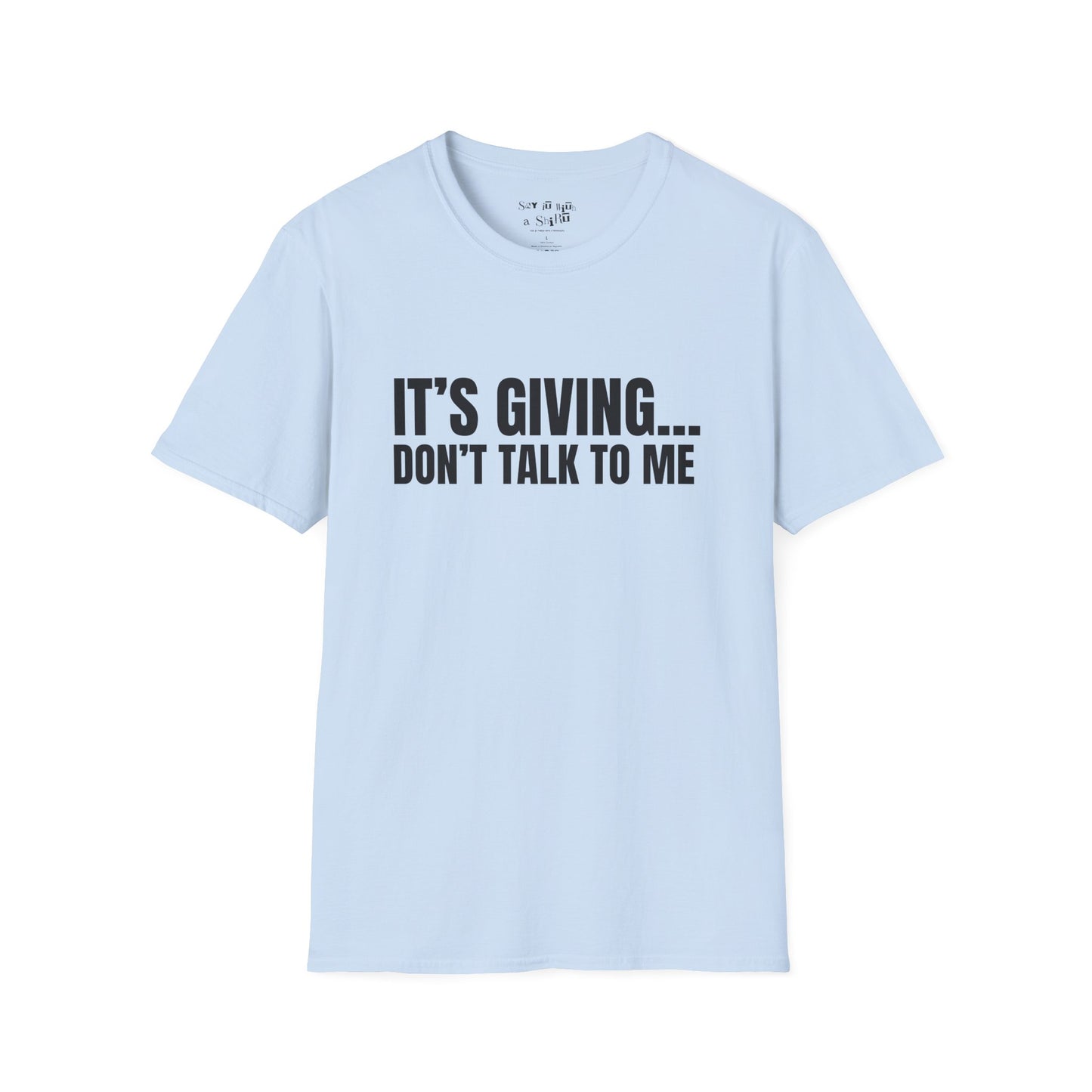 Its Giving Don't Talk to Me Tee Shirt