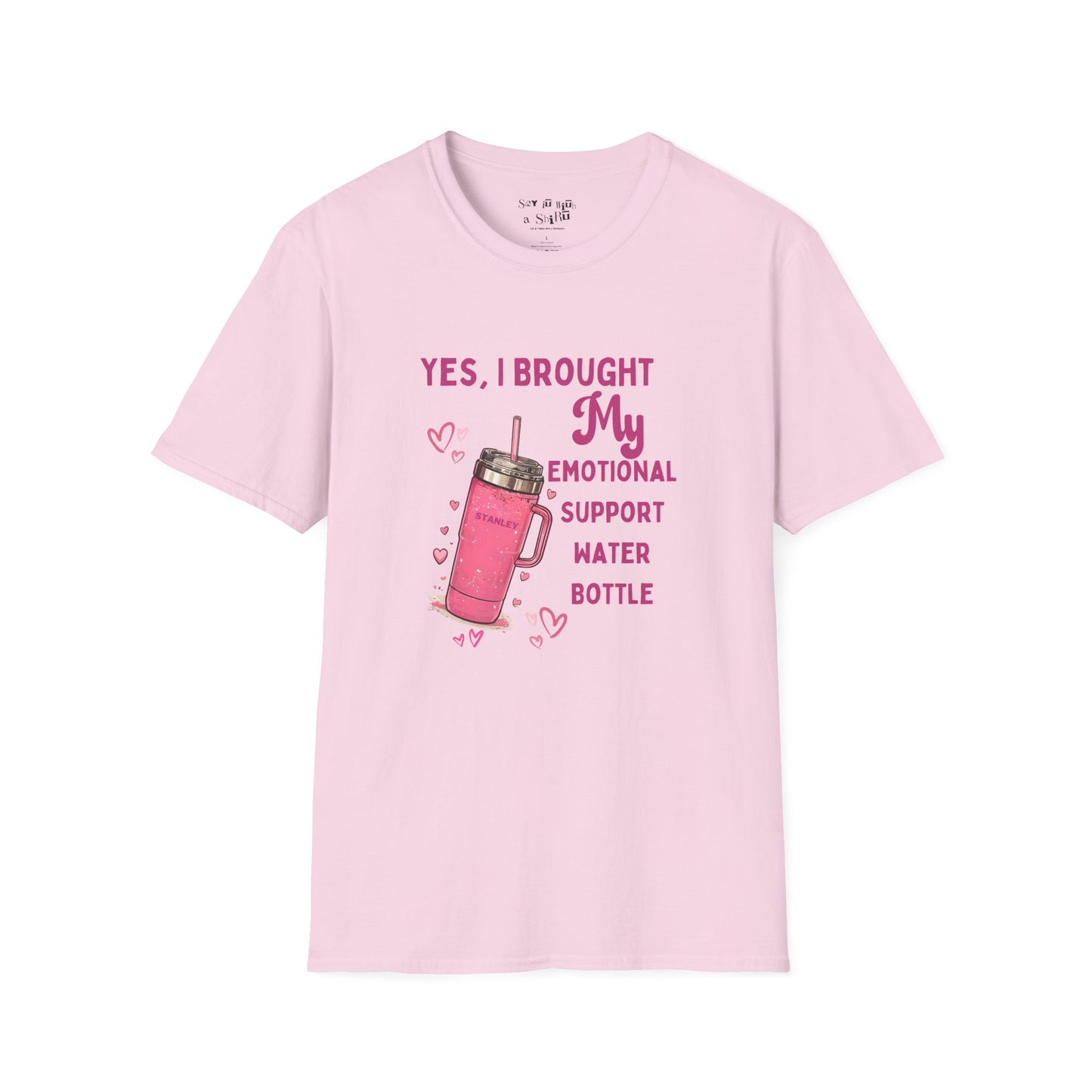 Yes, I Brought My Emotional Support Water Bottle Tee Shirt