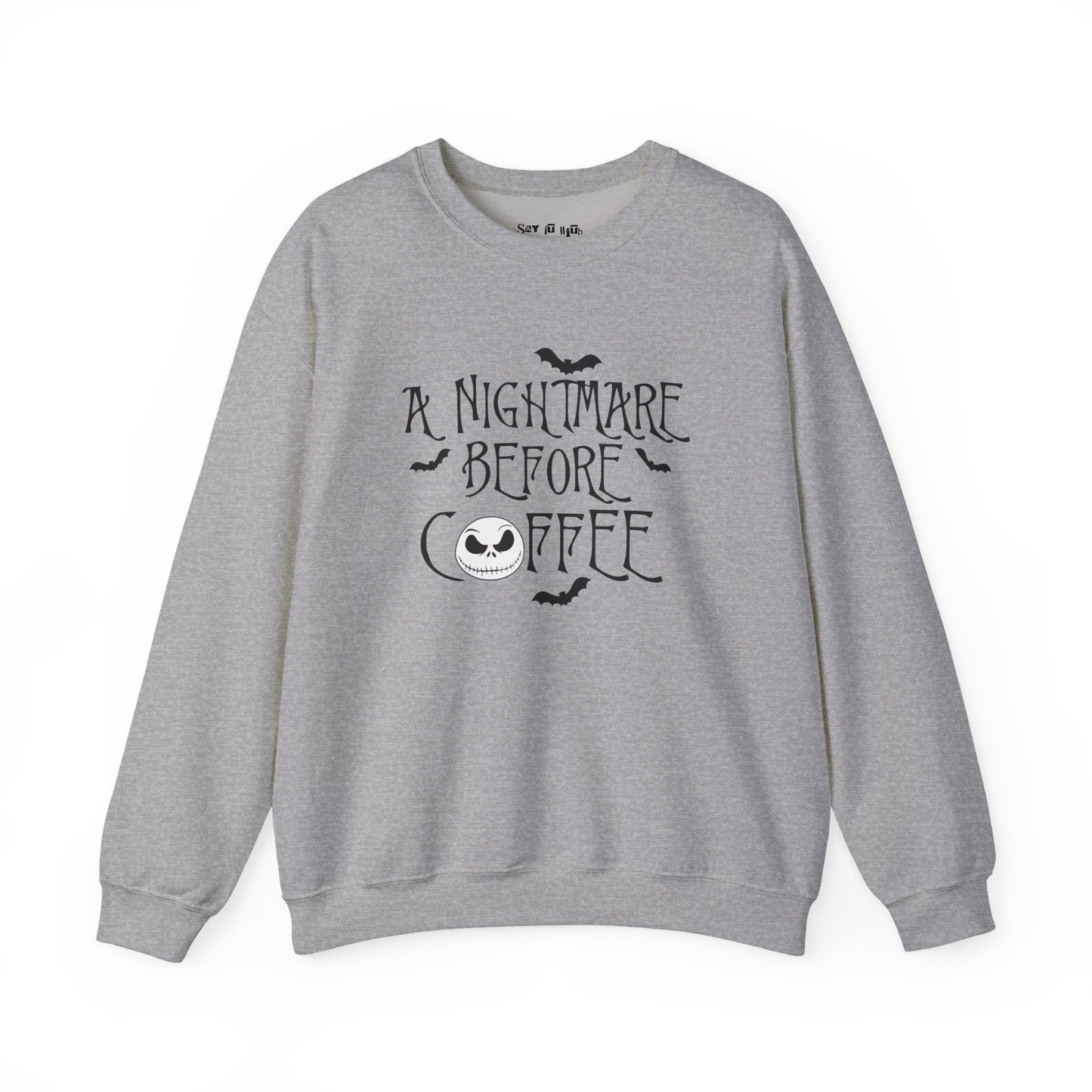 A Nightmare Before Coffee Sweatshirt
