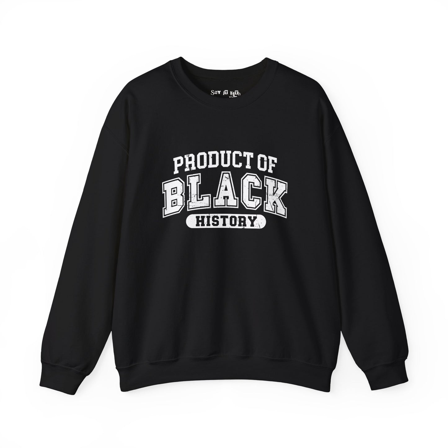 Product Of Black History Sweastshirt