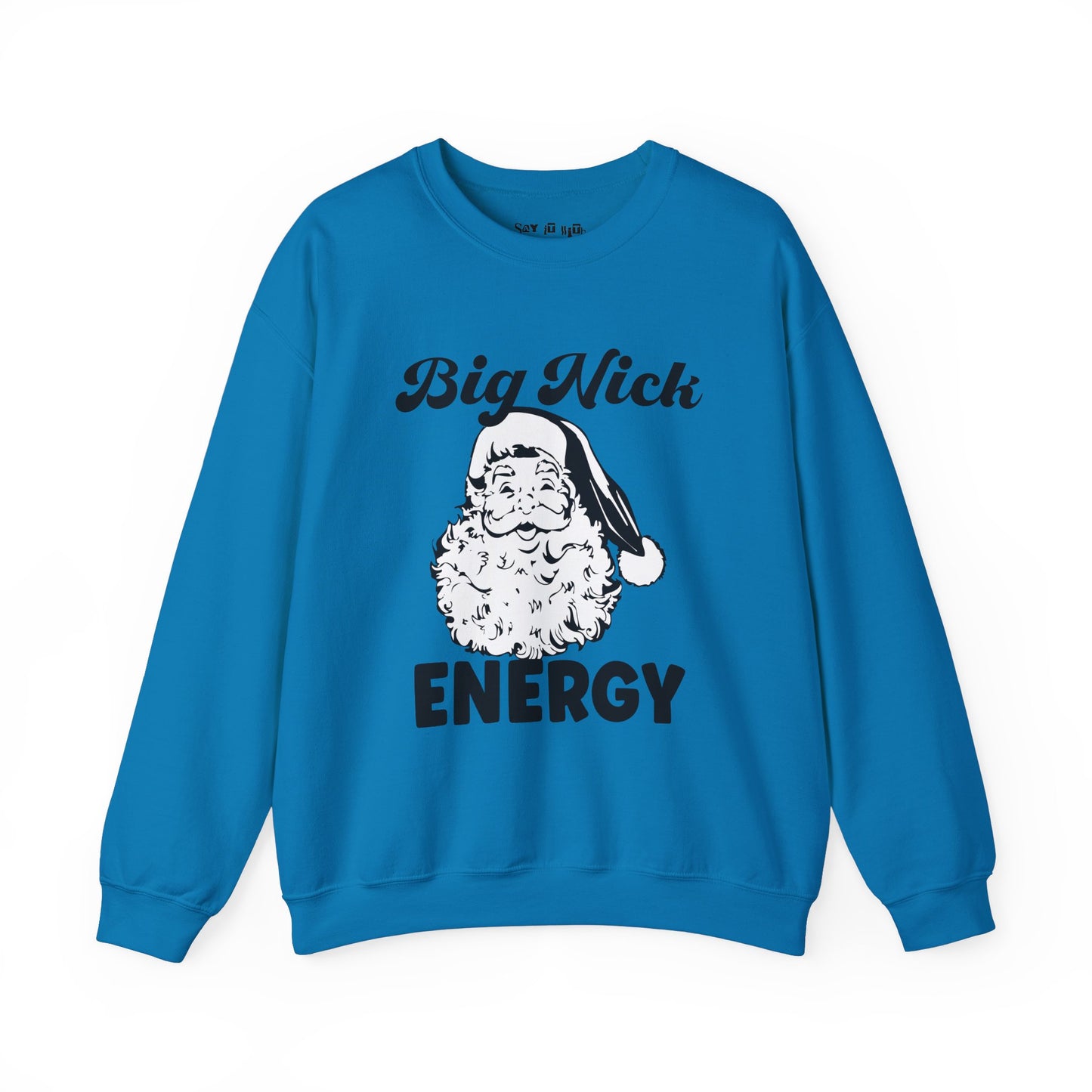 Big Nick Energy Sweatshirt