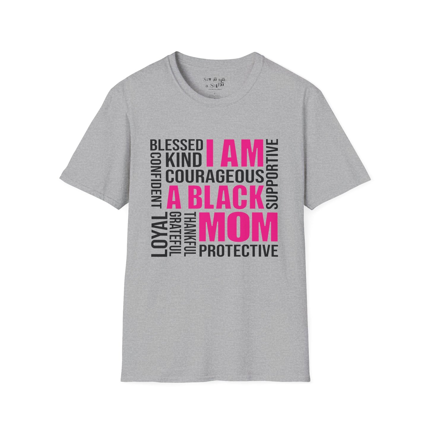 I Am a Black Mom Empowerment Tee Shirt