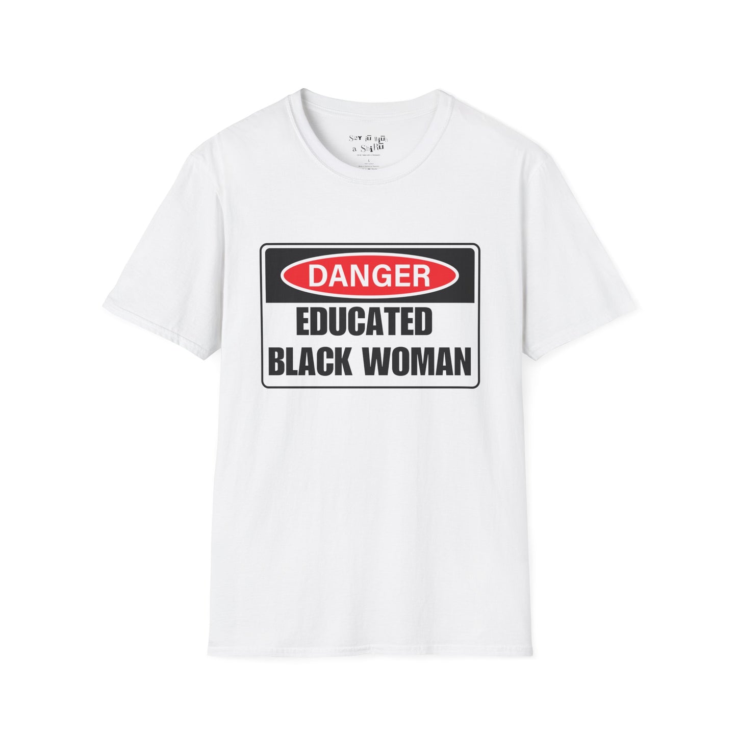 Danger Educated Black WomanTee Shirt