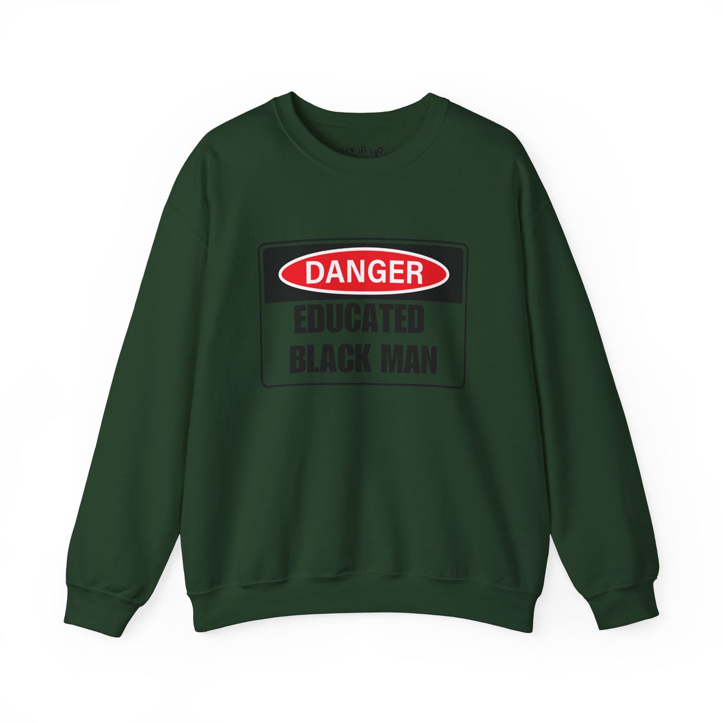 Danger Educated Black Man Sweatshirt