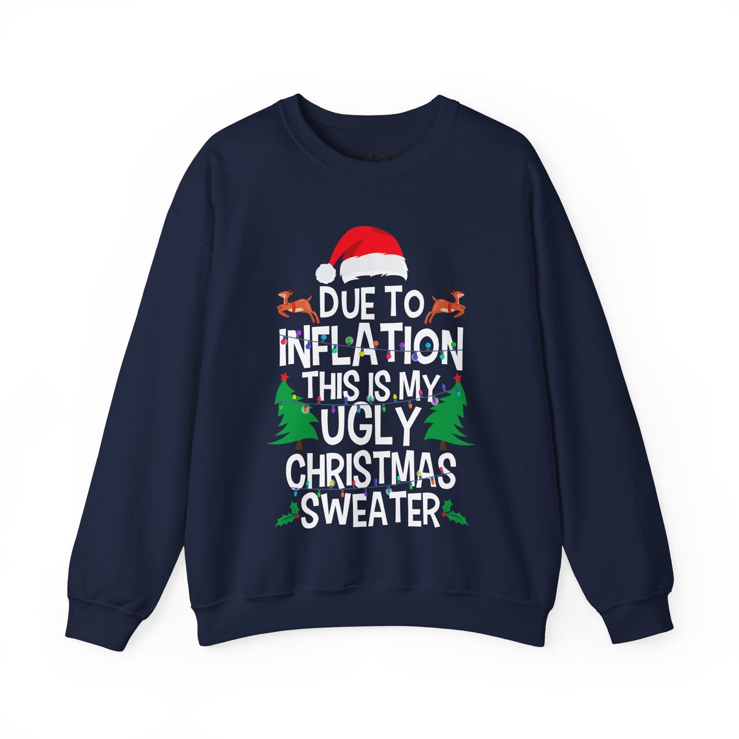 Due To Inflation, This Is My Ugly Christmas Sweater Sweatshirt