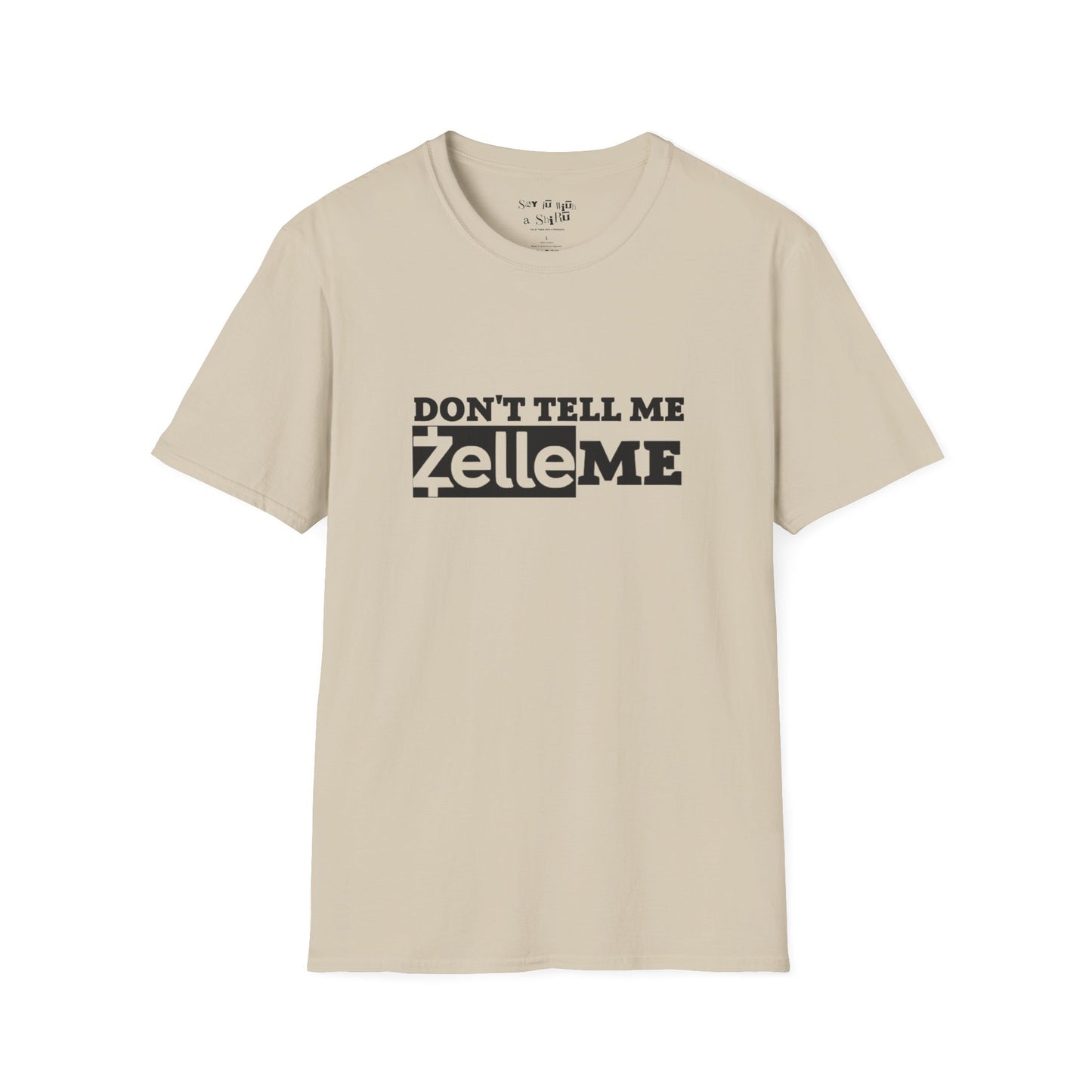 Don't Tell Me Zelle Me Tee Shirt