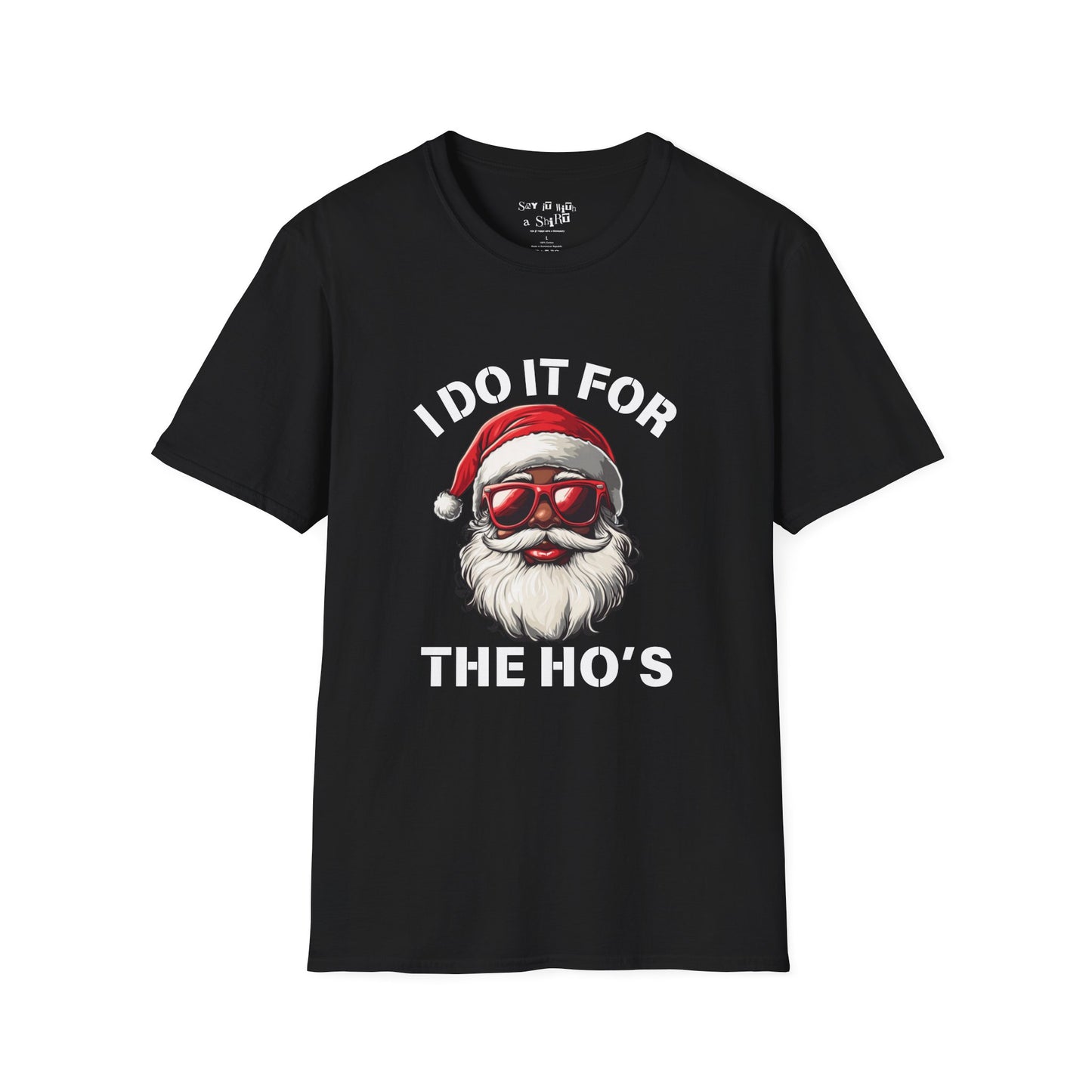 I Do It for the Ho's Shirt, Funny Santa with Sunglasses Tee Shirt
