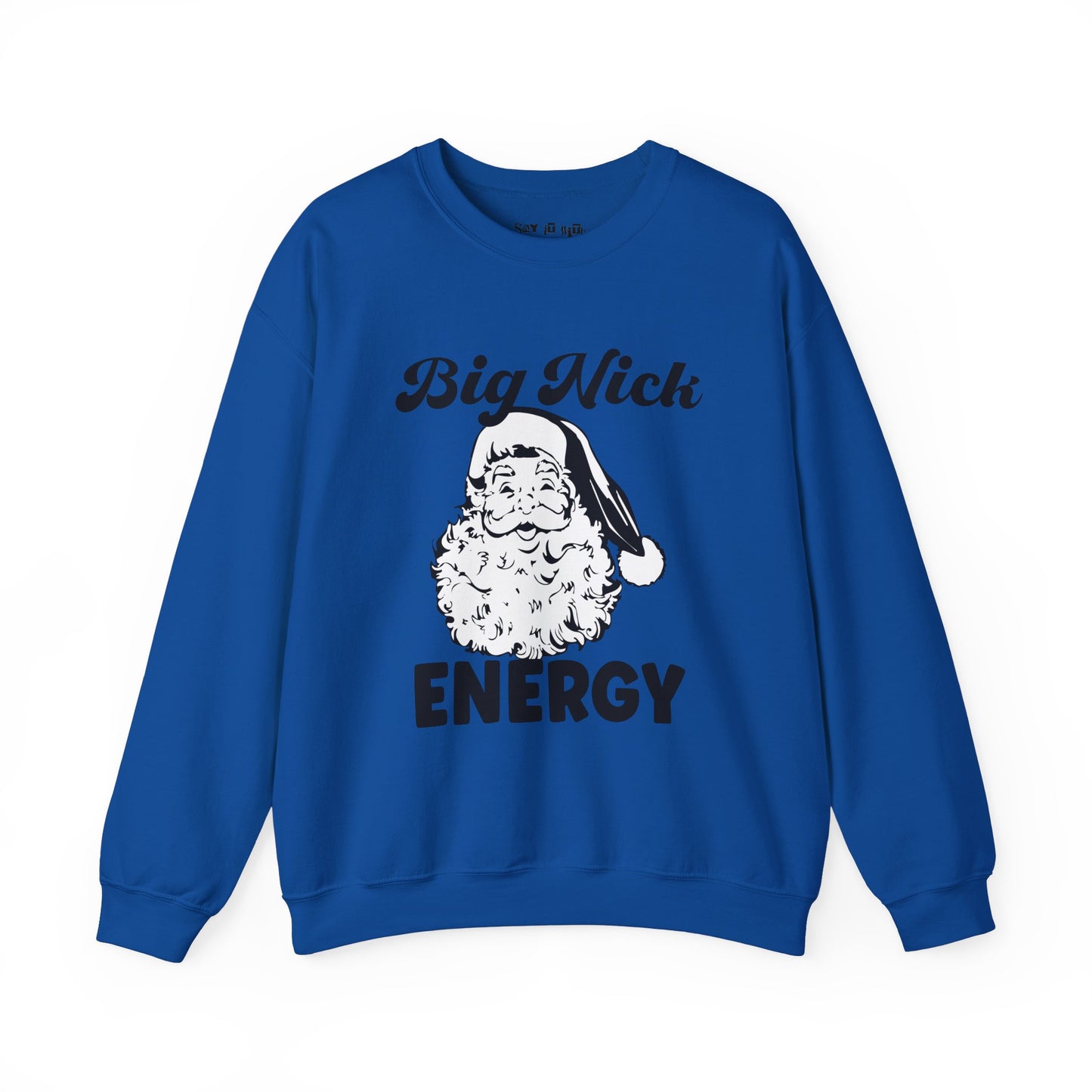 Big Nick Energy Sweatshirt
