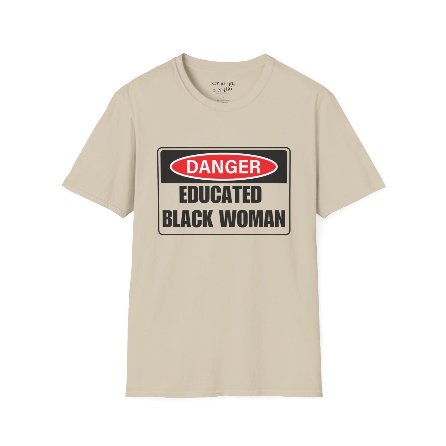 Danger Educated Black WomanTee Shirt