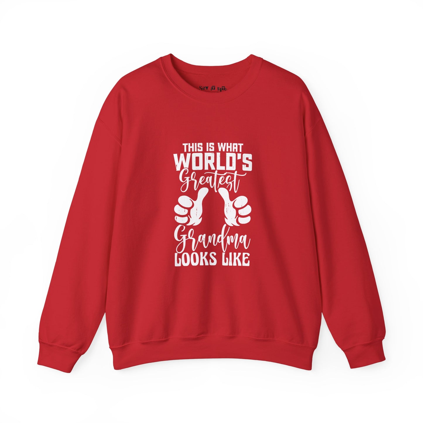 This is What the World's Greatest Grandma Looks Like Sweatshirt