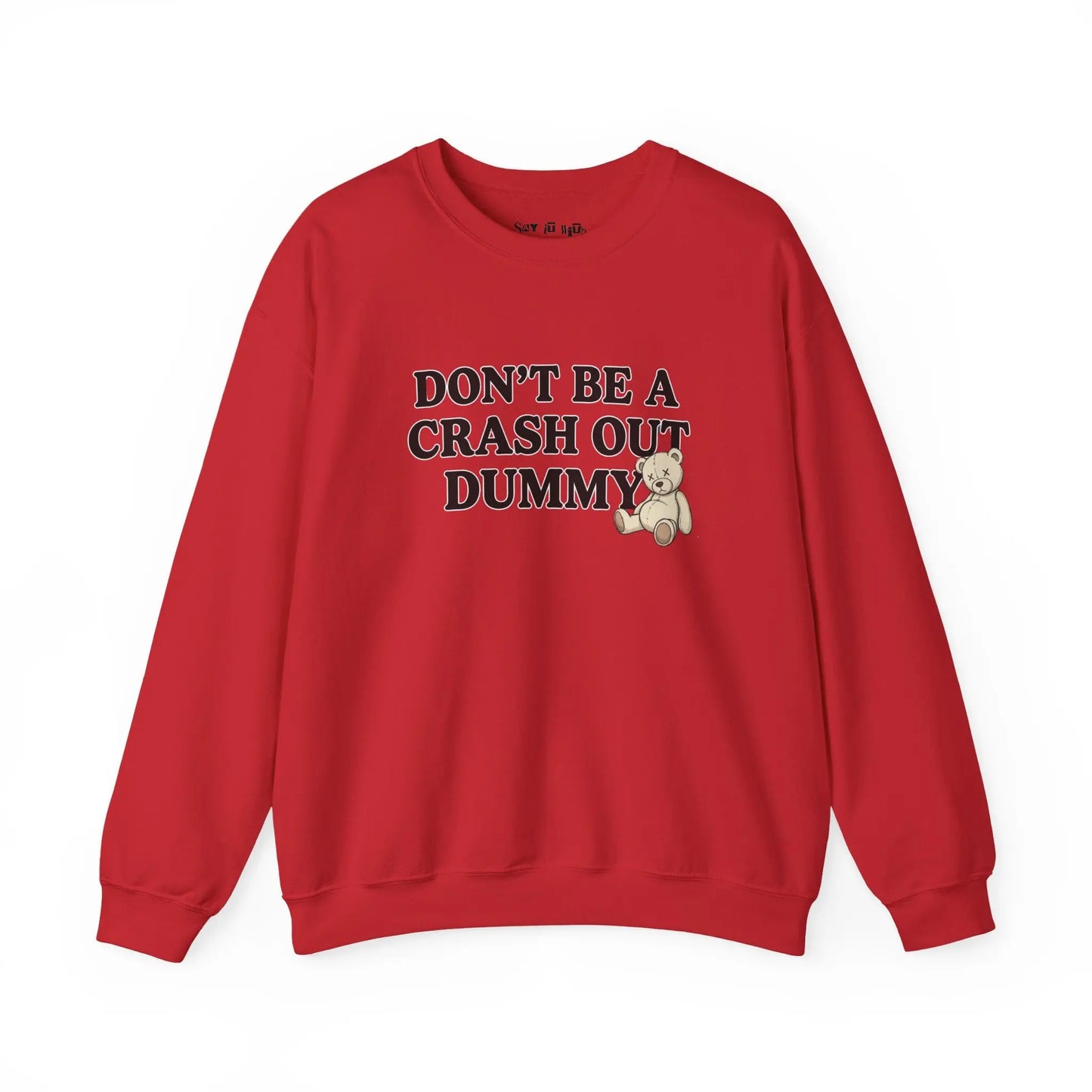 Don’t Be a Crash Out Dummy Sweatshirt Printify