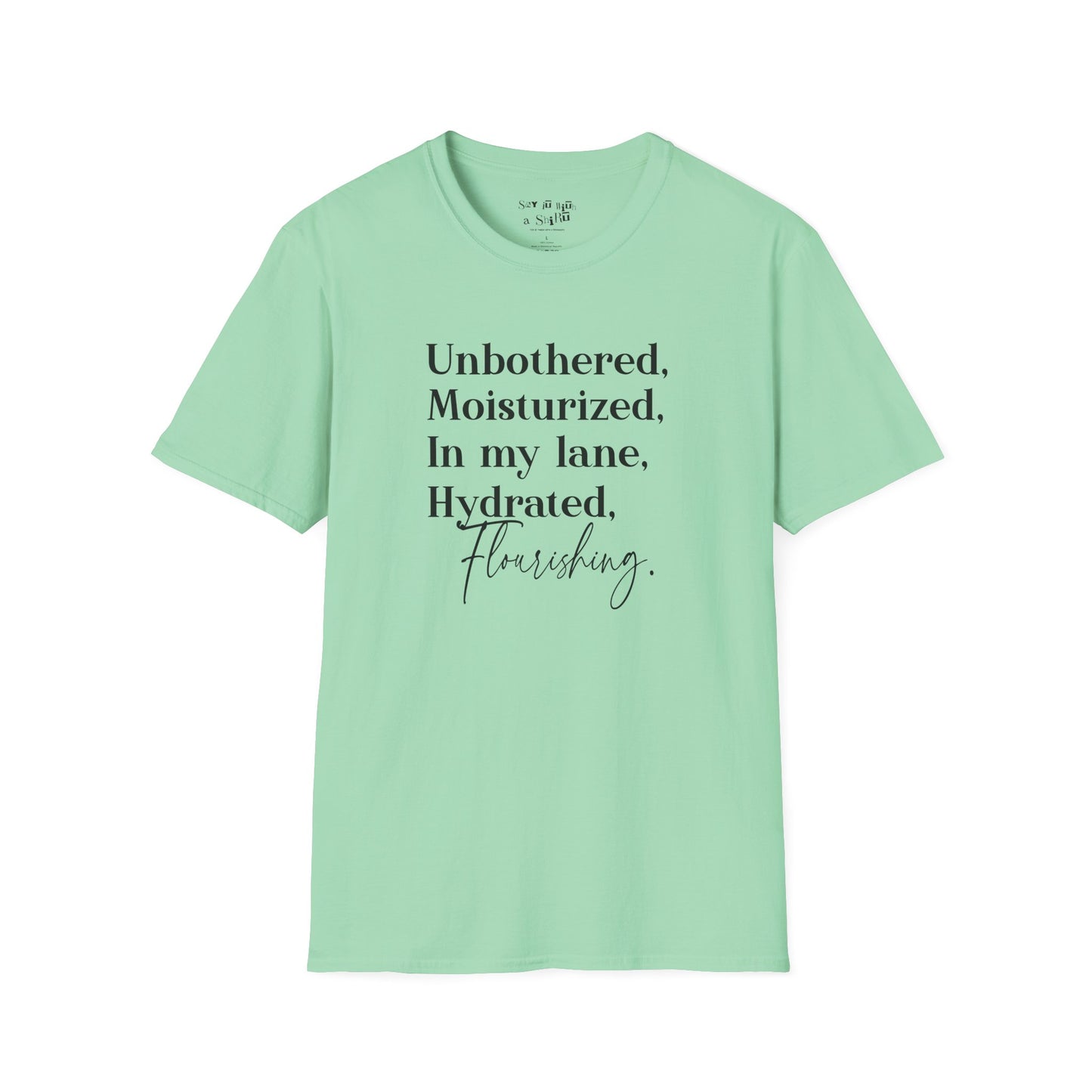 Unbothered and Flourishing Tee Shirt