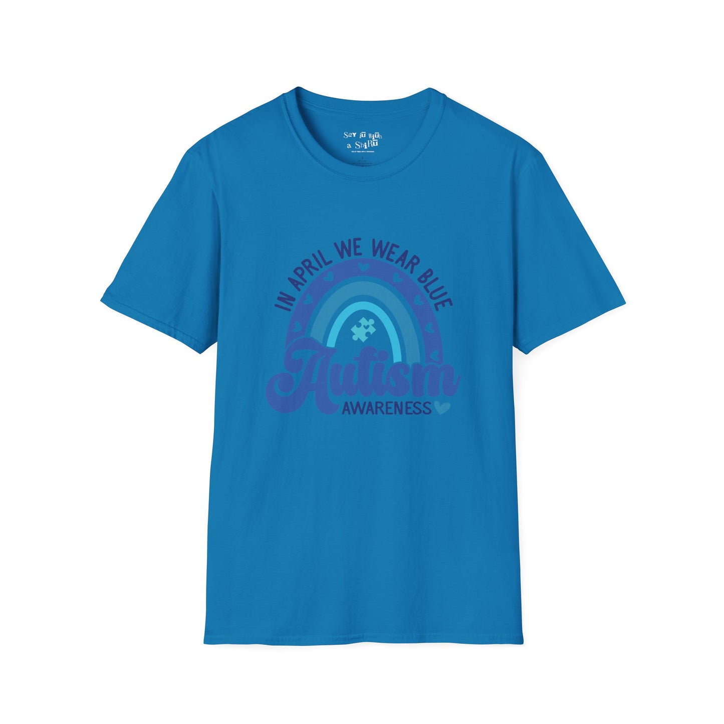 In April We Wear Blue For Autism Awareness Month Tee Shirt