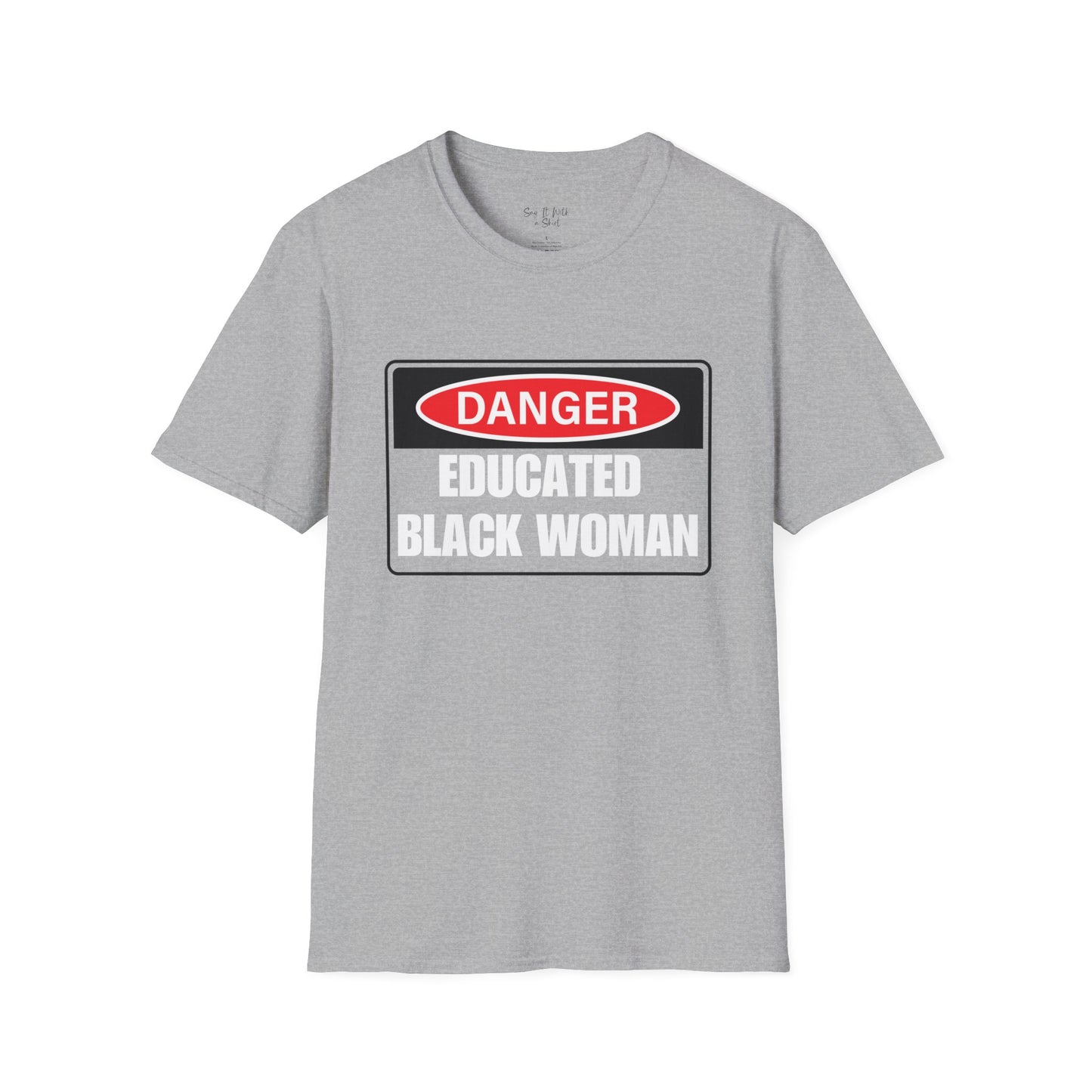 Danger Educated Black WomanTee Shirt