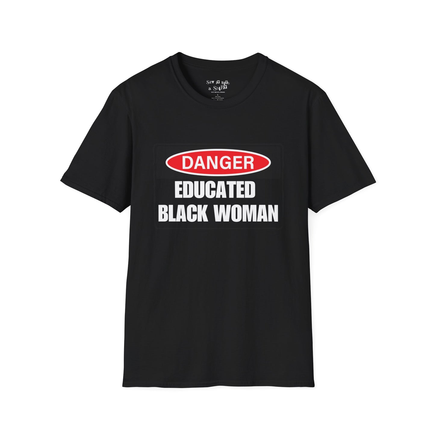Danger Educated Black WomanTee Shirt